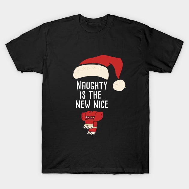 Naughty Is The New Nice T-Shirt by HamzaNabil